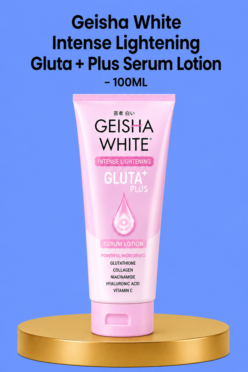 Geisha White Intense Lightening Gluta+ Plus Serum Lotion – 100ML